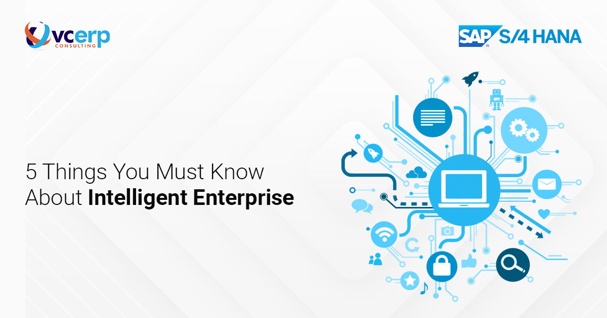 5 Things you must know about Intelligent Enterprise