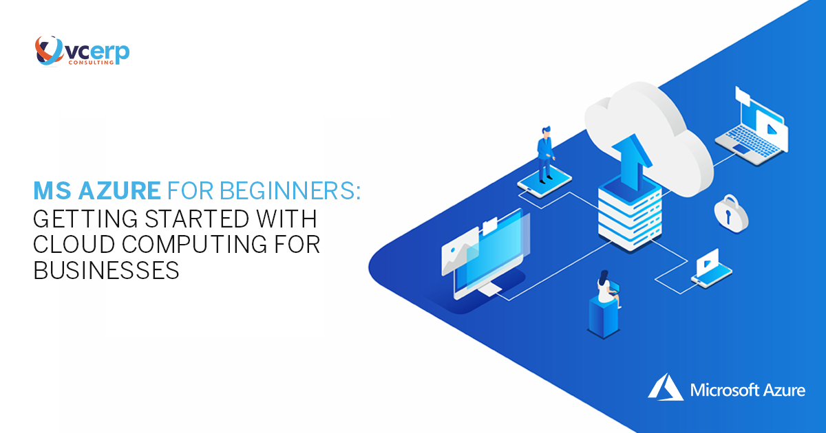 MS Azure for Beginners: Getting Started with Cloud Computing for Businesses