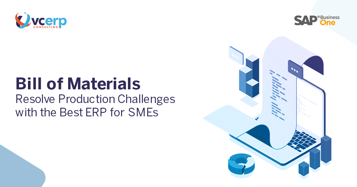 Bill of Materials: Resolve Production Challenges with the Best ERP for SMEs