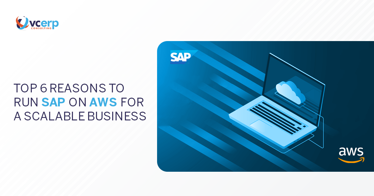 Top 6 Reasons to Run SAP on AWS for a Scalable Business