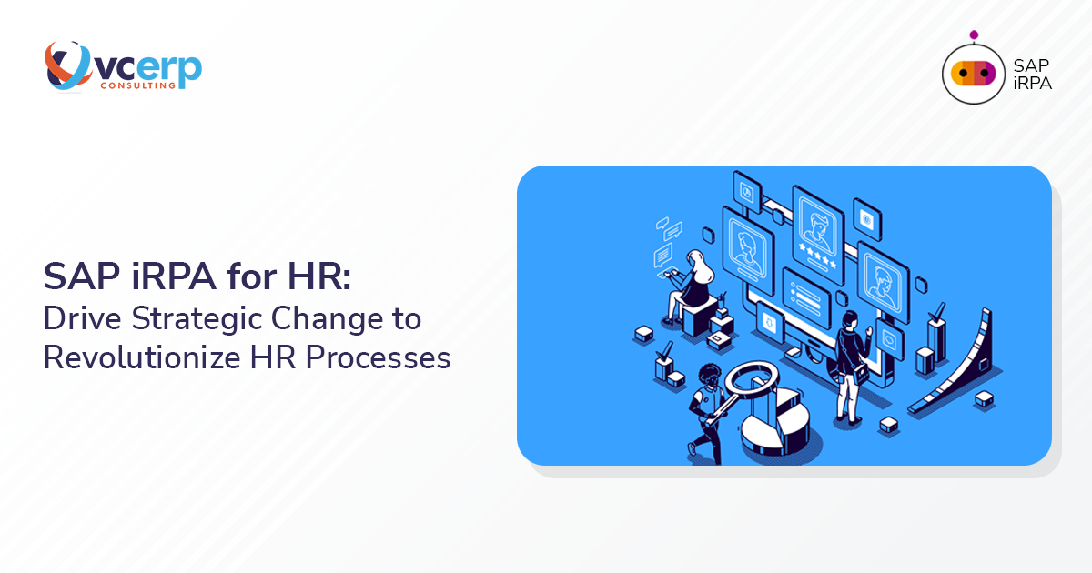 SAP iRPA for HR: Drive Strategic Change to Revolutionize HR Processes