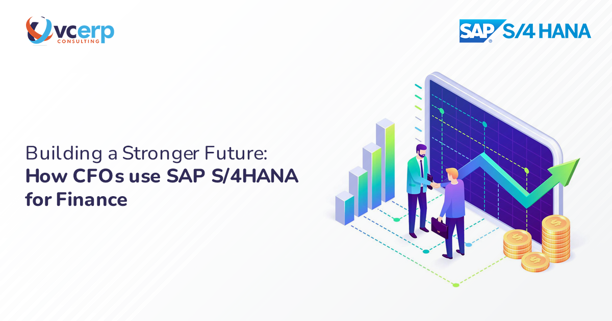 Building a Stronger Future: How CFOs use SAP S/4HANA for Finance
