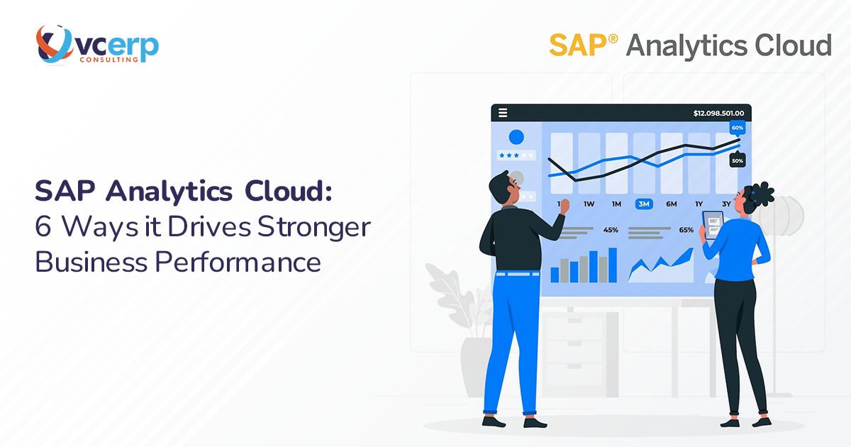 SAP Analytics Cloud: 6 Ways it Drives Stronger Business Performance