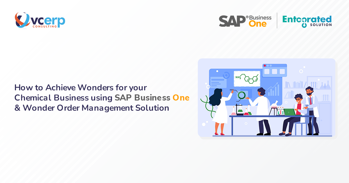 How to Achieve Wonders for your Chemical Business using SAP Business One & Wonder Order Management Solution