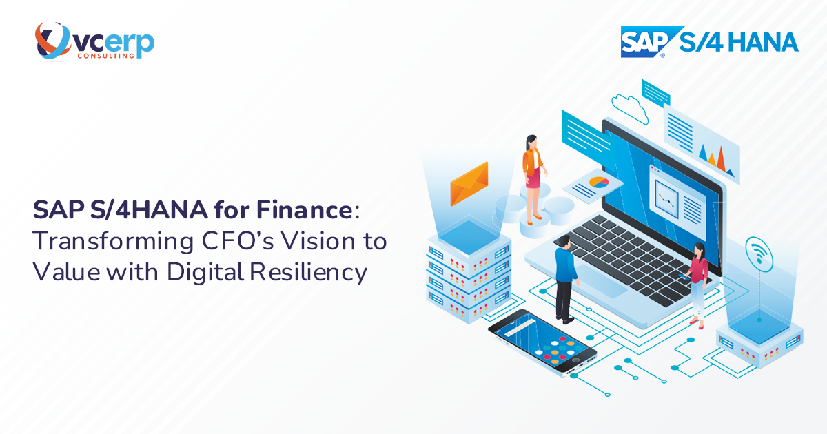 SAP S/4HANA for Finance 2: Transforming CFO’s Vision to Value with Digital Resiliency