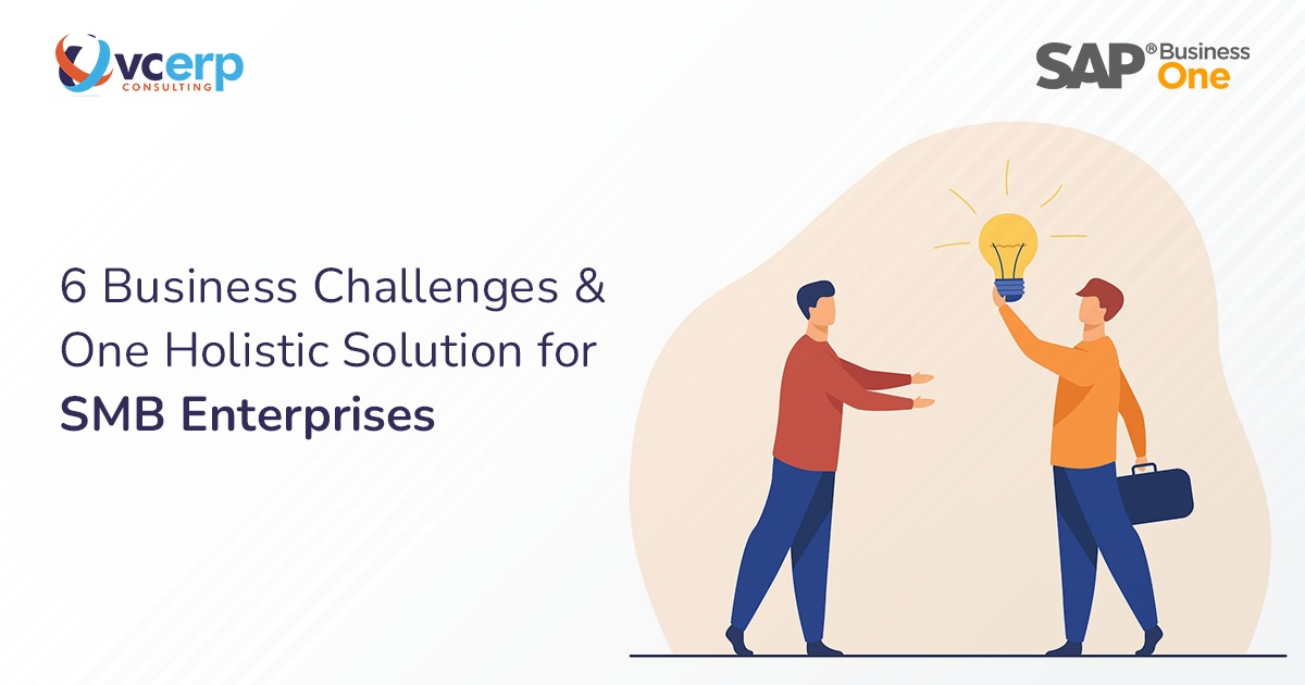 6 Business Challenges & One Holistic Solution for SMB Enterprises