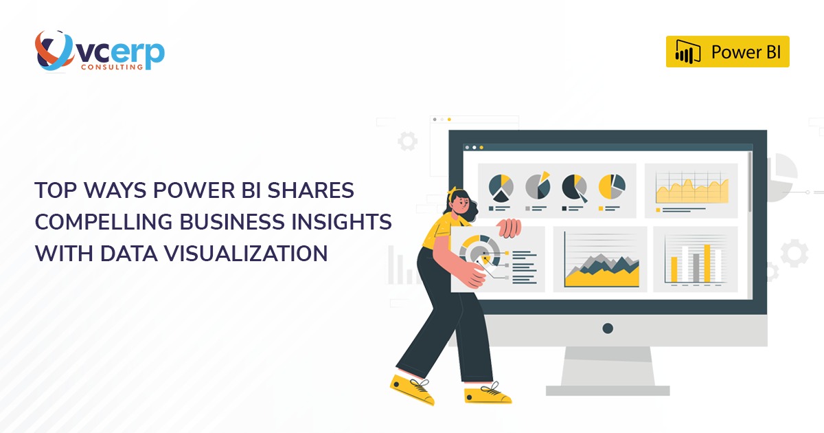 Top Ways Power BI Shares Compelling Business Insights with Data Visualization