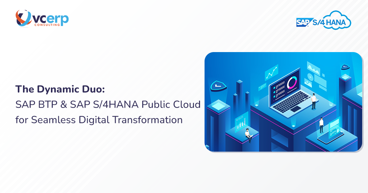 The Dynamic Duo: SAP BTP & SAP S/4HANA Public Cloud for Seamless Digital Transformation