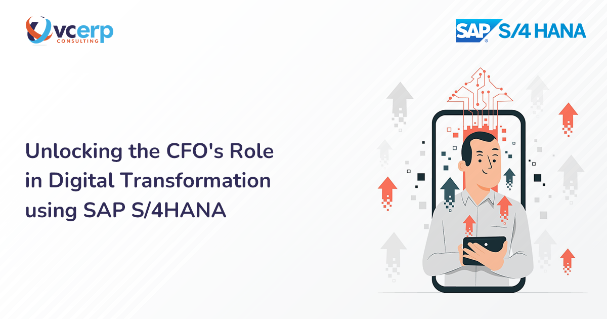 Unlocking the CFO’s Role in Digital Transformation using SAP S/4HANA