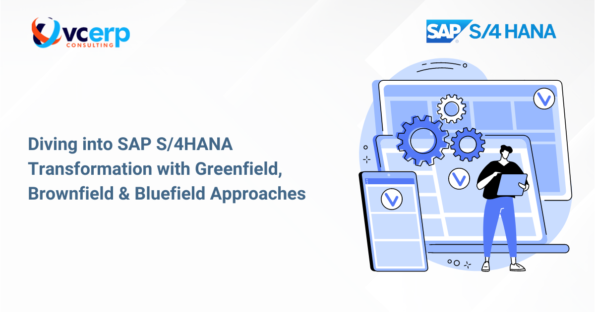 Diving into SAP S/4HANA Transformation with Greenfield, Brownfield & Bluefield Approaches