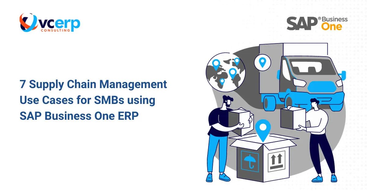 7 Supply Chain Management Use Cases for SMBs using SAP Business One ERP