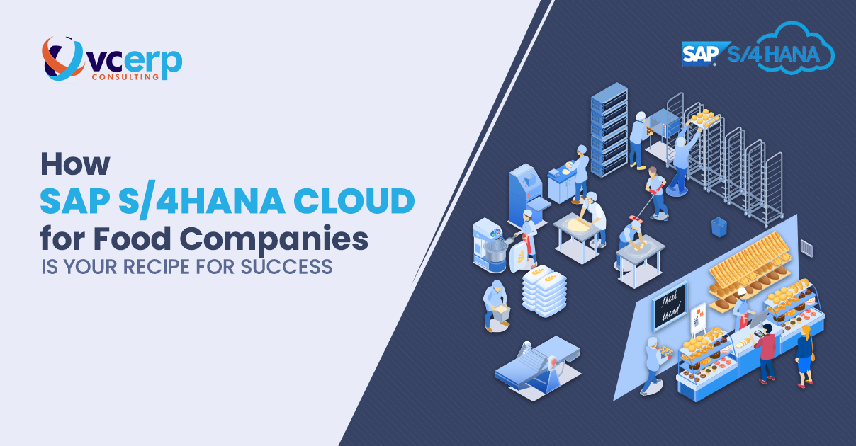 How SAP S/4HANA Cloud for Food Companies Is Your Recipe for Success?