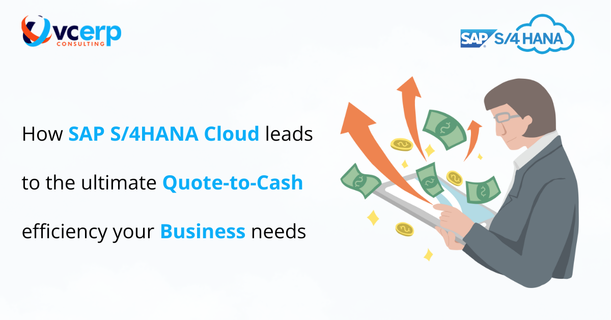 How SAP S/4HANA Cloud leads to the Quote-to-Cash efficiency your Business needs