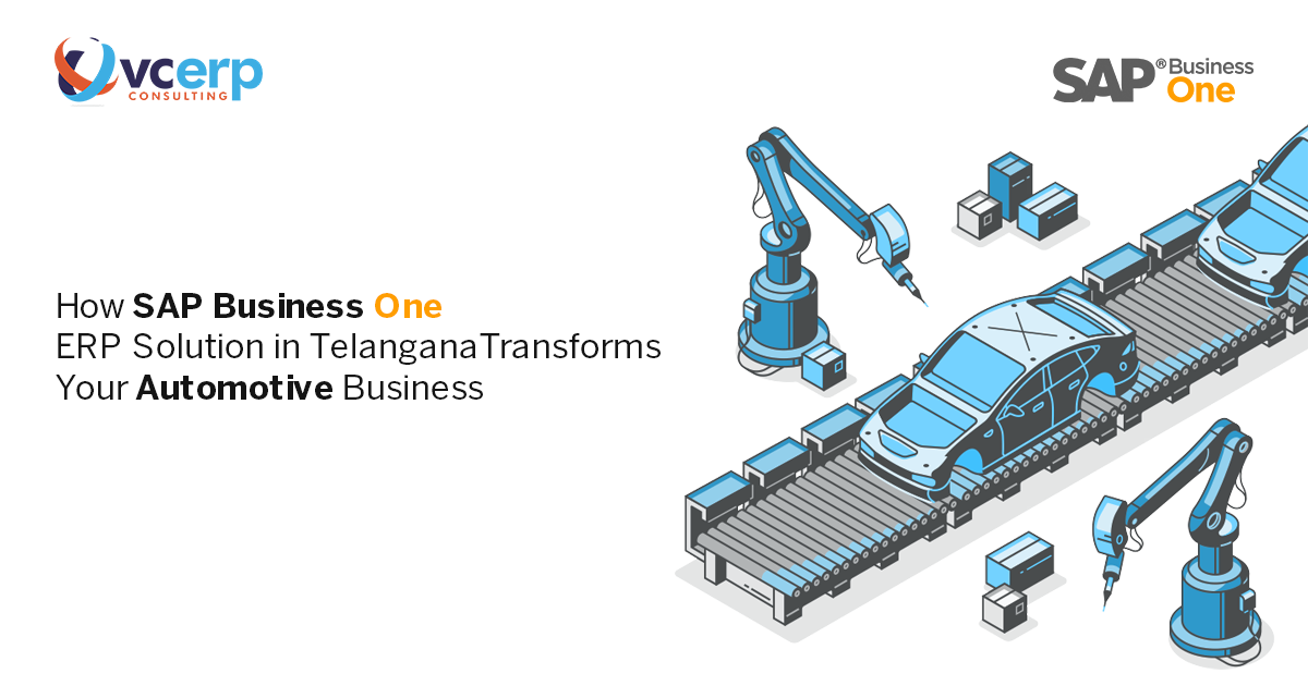 How SAP Business One ERP Solution in Telangana Transforms Your Automotive Business