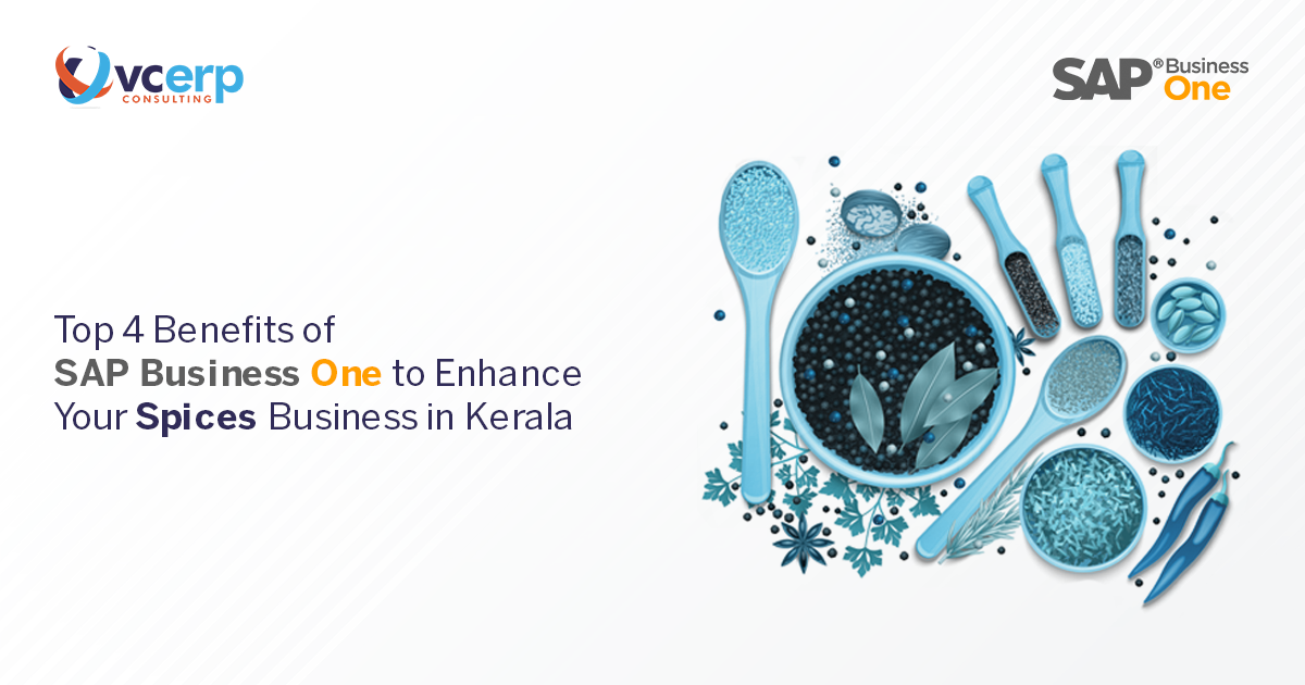 Top 4 Benefits of SAP Business One to Enhance Your Spices Business in Kerala