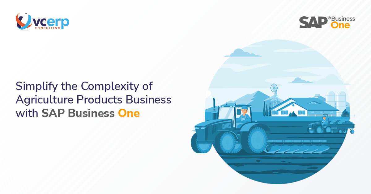 Simplify the Complexity of Agriculture Products Business with SAP Business One