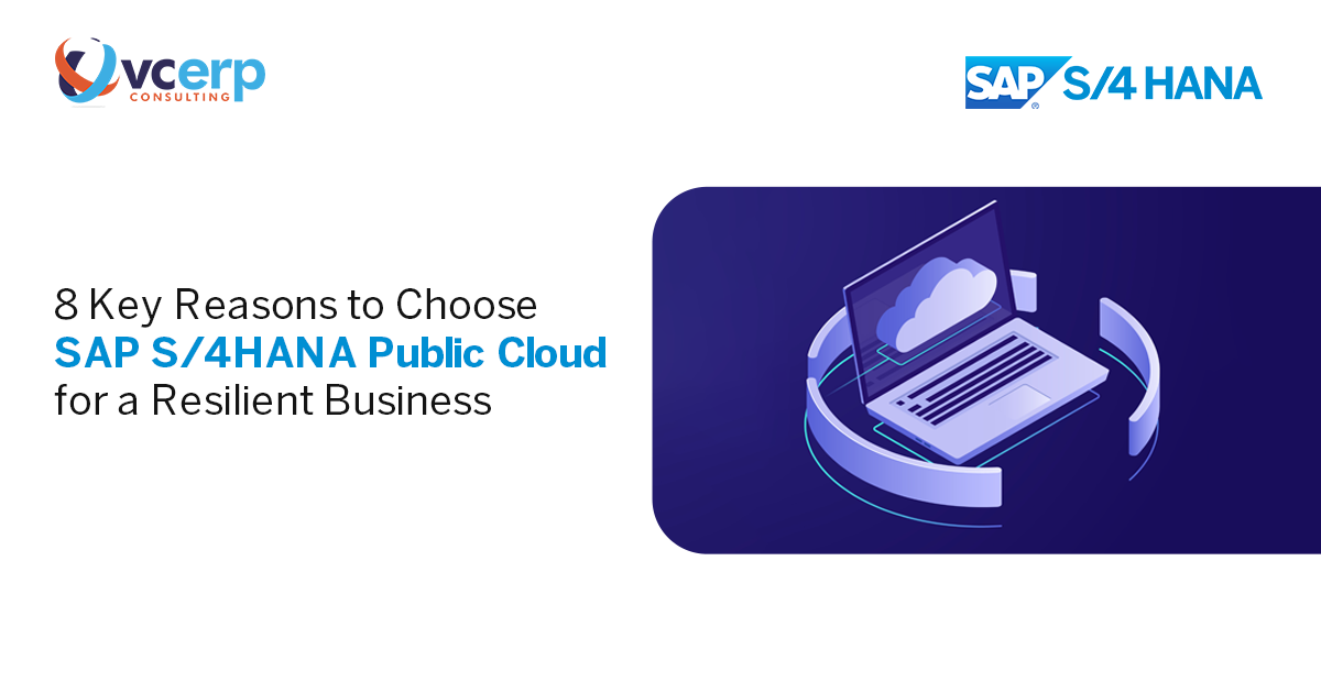 8 Key Reasons to Choose SAP S/4HANA Public Cloud for a Resilient Business