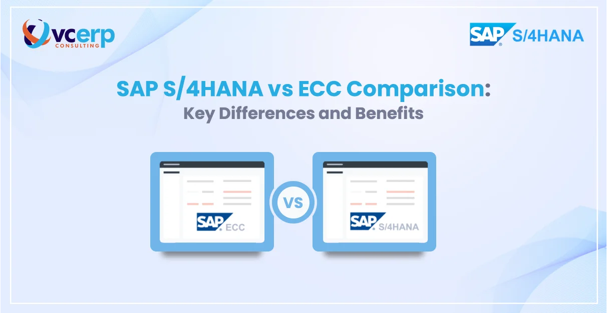 SAP S/4HANA vs ECC: Explore Key Upgrades & Benefits