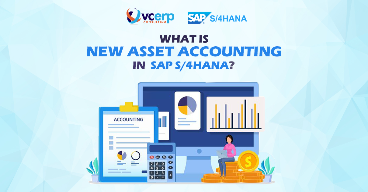 What Is New Asset Accounting in SAP S/4HANA?
